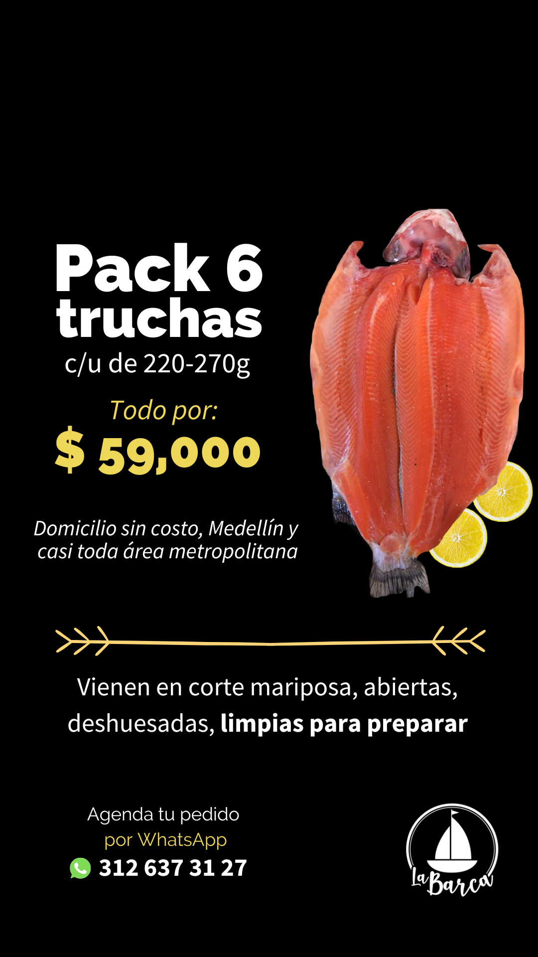 Trucha mariposa (x6)